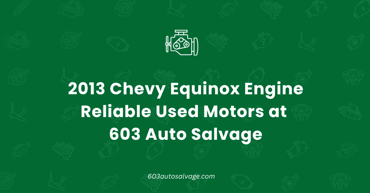 2013 Chevy Equinox Engine