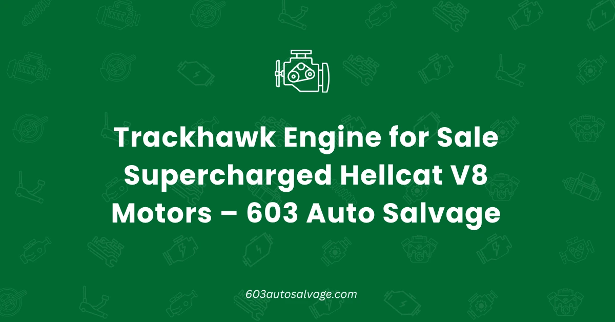 Trackhawk Engine for Sale